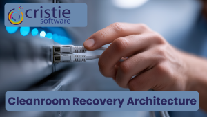 Cleanroom Recovery Architecture: How to Design a Secure Isolated Recovery Environment | Cristie Software